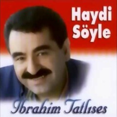 Haydi Soyle - Ibrahim Tatlises Ashiqiraqi