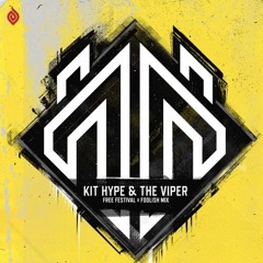 Kit Hype vs. The Viper | Foolish @ Free Festival 2017 Mix