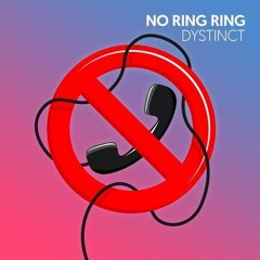 DYSTINCT - No Ring Ring