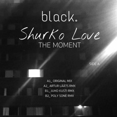 Shurko Love - The Moment ( black. 009)