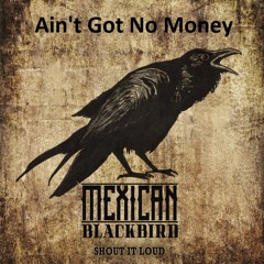 Ain't Got No Money