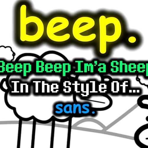 Beep Beep Ima Sheep In The Style of Sans