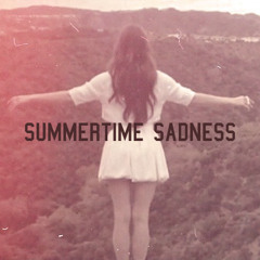 Lana Del Rey - Summertime Sadness (Nezhdan Remix)