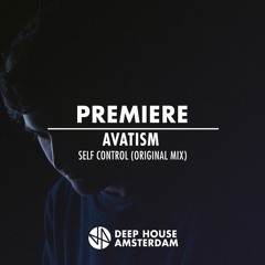 Premiere: Avatism - Self Control (Original Mix)