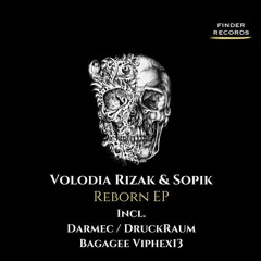Volodia Rizak, Sopik - Reborn (Bagagee Viphex13 Remix)