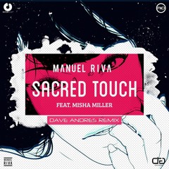 Manuel Riva - Sacred Touch (feat. Misha Miller) (Dave Andres Remix)