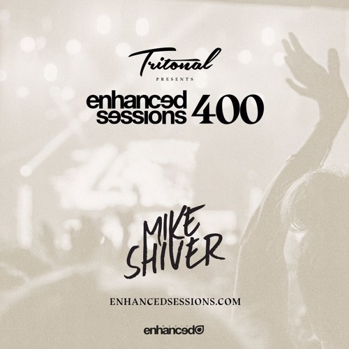 Enhanced Sessions 400 Celebration - Mike Shiver (Hour 6)