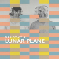 THE PLOTcast #24 - Lunar Plane