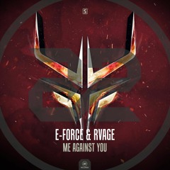 E-Force & RVAGE - Me Against You (#A2REC161)