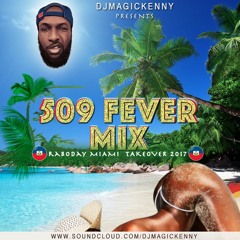 DJMAGICKENNY - 509 FEVER (miami Takeover Mix)