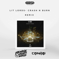 Lit Lords - Crash N Burn (Crankers & Henrik Underwood Remix)