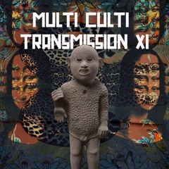 Multi Culti Transmission XI