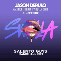 Jason Derulo feat. Nicki Minaj , Ty Dolla $ign & Leftside - Swalla (Salento Guys dancehall edit)