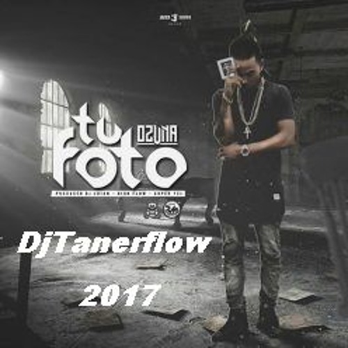 Tu Foto Dembow Remix Ozuna DjTanerflow 2017