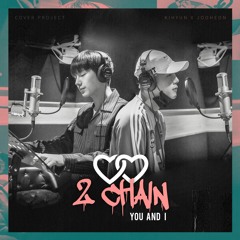 2CHAIN (KIHYUN X JOOHEON) - You and I
