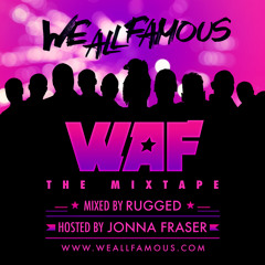 RUGGED - WAF The Mixtape Hosted By Jonna Fraser