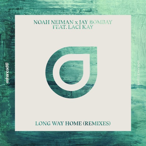 Noah Neiman x Jay Bombay feat. Laci Kay - Long Way Home (LoaX Remix) [OUT NOW]