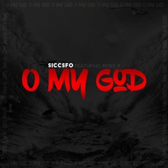 Siccsfo - O My God ft. Ricky X