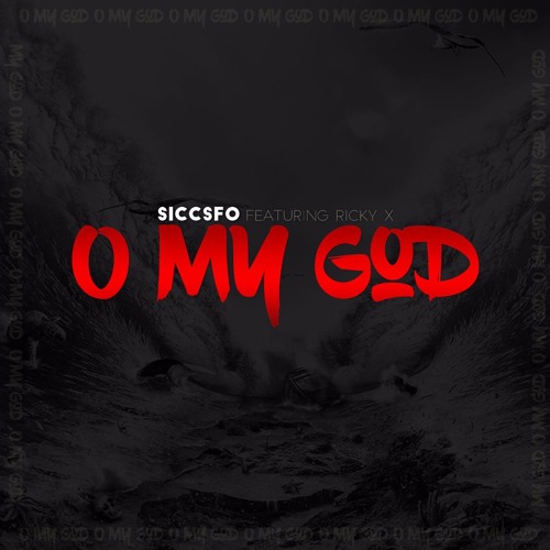 Siccsfo - O My God ft. Ricky X