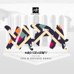 YAPAA - MASTERKRAFT FT CDQ , REEKADO BANKS