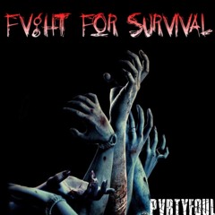 "FVGHT FOR SURVIVAL" (Available Everywhere!)