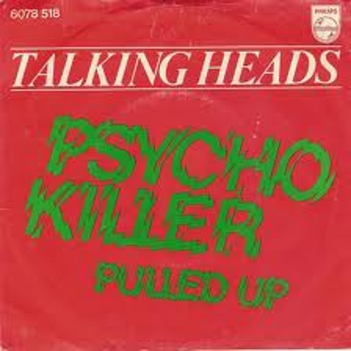 Stream TALKING HEADS - PSYCHO KILLER (ROGER LYRA LIAL BOOTLEG) by Roger  Lyra | Listen online for free on SoundCloud
