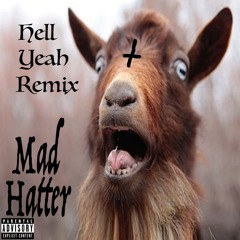 Mad Hatter - Hell Yeah Remix(Prod. By TheLabCook)