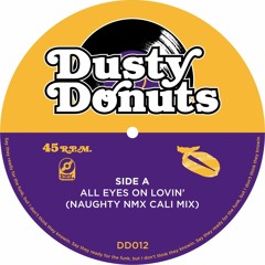 DD012 - All Eyes On Lovin' - Naughty NMX Cali Mix
