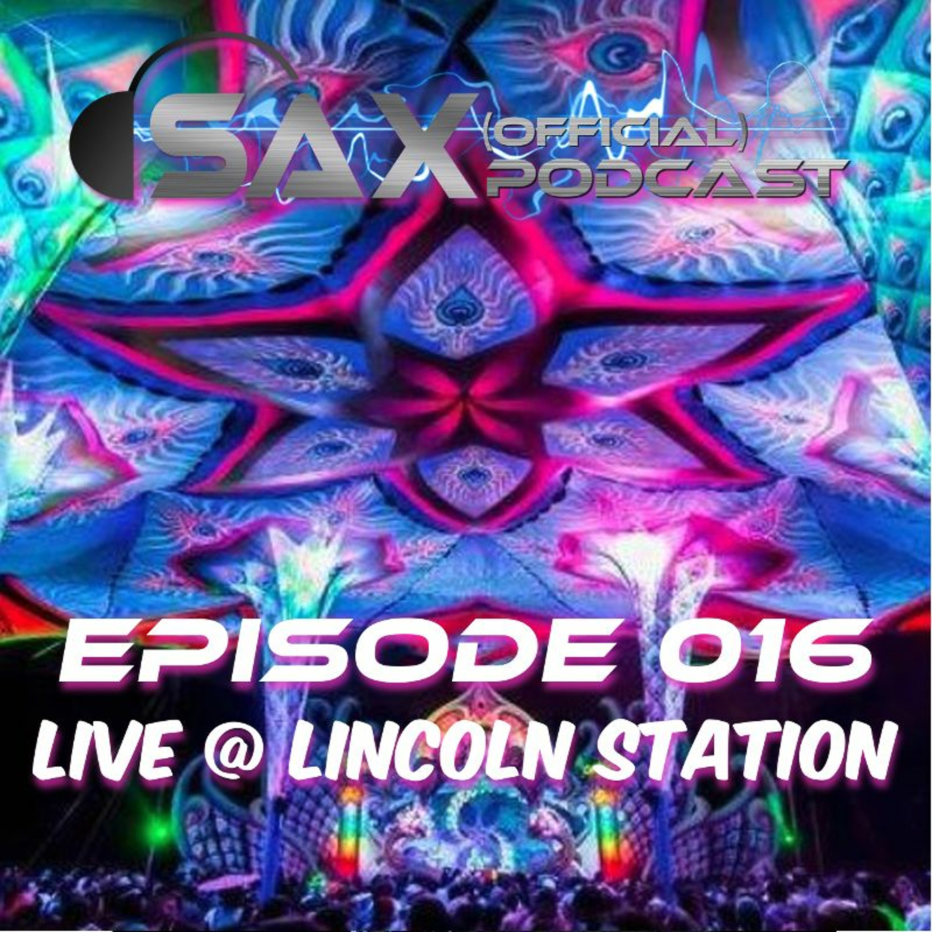 DJ Sax (Official) Podcast: Episode 016 - Live @ Lincoln Station - Denver, CO