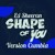 Artwork for Ed Sheeran - Shape Of You - Version Cumbia Pop - E-S Rmx.mp3
