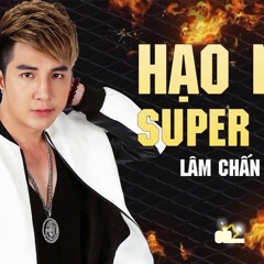 HAO NAM  SUPER STAR - FULL   - Z3X REMIX