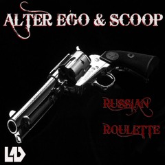 Alter Ego & Scoop - Russian Roulette(Out Now)