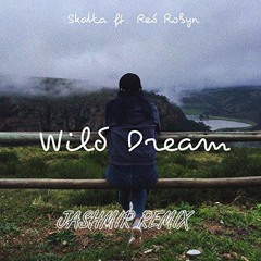 Skatta Ft. Red Robyn - Wild Dream (Jashmir Remix)