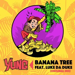 Banana Tree feat. Luke Da Duke (Original Mix)