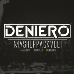 Deniero Mashup Pack Vol 1. w/ 15tracks [FREE DOWNLOAD]
