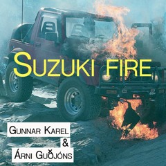 Gunnar Karel & Árni Guðjóns - Suzuki Fire