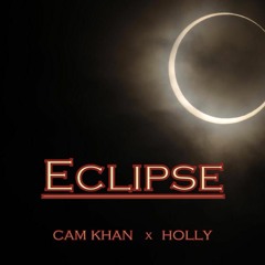 Holly x Cam Khan - Eclipse [L2T1 Release]