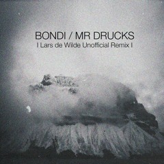 BONDI - Mr. Drucks (Lars de Wilde Unofficial Remix)