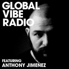Global Vibe Radio 061 Feat. Anthony Jimenez (Blank Code)