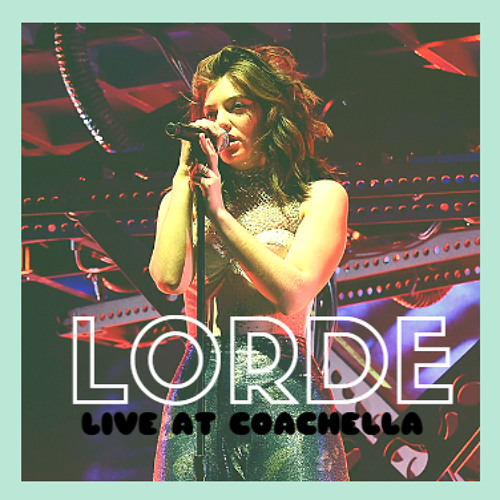 Lorde- Live At Coachella  [Completo]