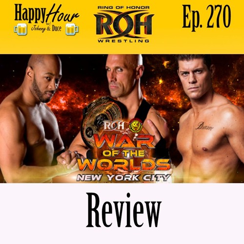 Episode 270 - ROH War Of The Worlds (NY) Review