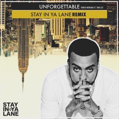 Unforgetttable Stay in Ya Lane Remix (Clean)
