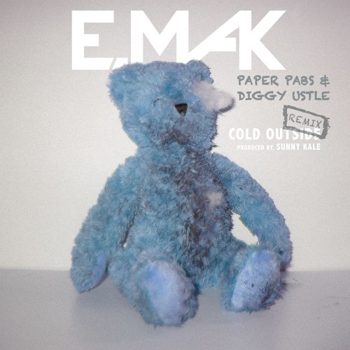 E. Mak - Cold Outside Remix (Feat. Paper Pabs & Diggy Ustle)