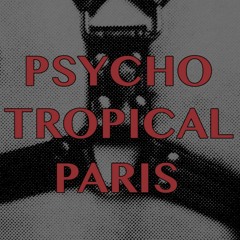 Psycho Tropical Paris (Mix)