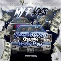 My Racks (feat. DropTop Porsh)[Prod. by Brag-N-Rights ENT]