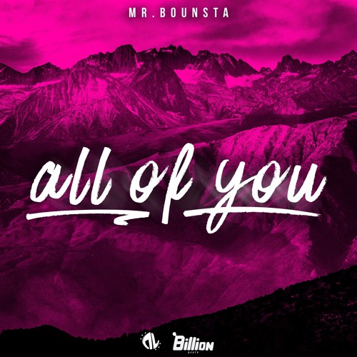 Mr. Bounsta - All Of You
