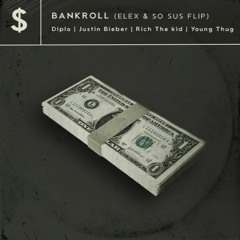 Bankroll (ELEX & So Sus Flip)