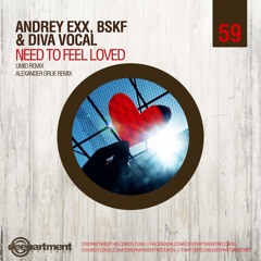 Andrey Exx, Diva Vocal & BSKF  "Need To Feel Loved (Alexander Orue Remix)"  "Radio Mix"