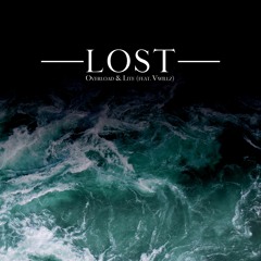 Overload & Lite - Lost (feat. Vwillz)