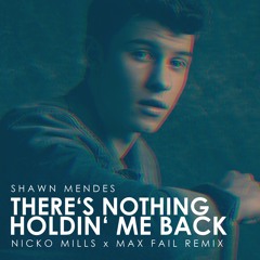 Shawn Mendes – There's Nothing Holdin' Me Back (Nicko Mills x Max Fail Remix)(Free Download)